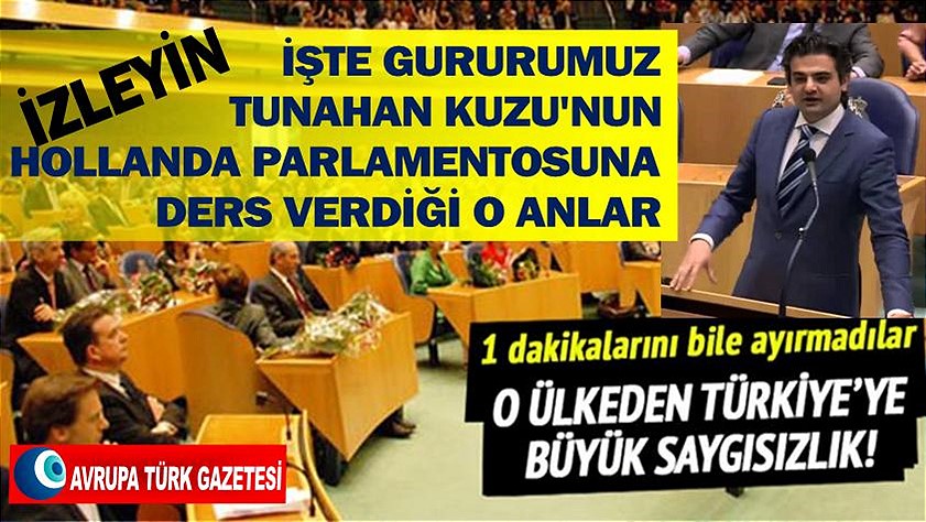 İşte gururumuz Tunahan Kuzu’nun Hollanda parlamentosuna insanlık dersi verdiği o anlar