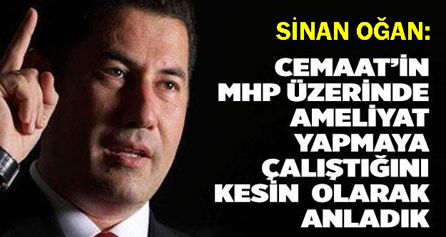 Sinan Oğan: Fethullahçılar MHP üzerinde ameliyat yapıyor