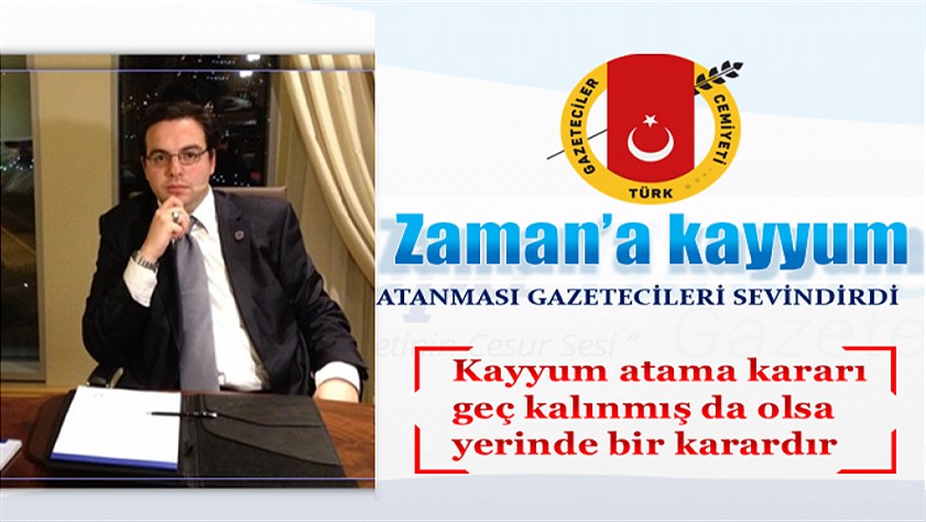 Gazeteciler Cemiyeti Başkanı Kılıç: Kayyum atama kararı geç kalınmış da olsa yerinde bir karardır