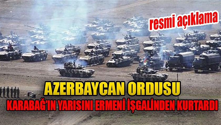 Azerbaycan Ordusu Karabağ’ın yarısını işgalden kurtardı