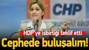 CHP yine PKK yılanı HDP’ye umut bağladı, CHP sözcüsü: AKP’ye karşı cephe olalım