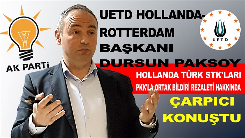 UETD Başkanı Dursun Paksoy PKK’la ortak bildiri rezaleti hakkında konuştu