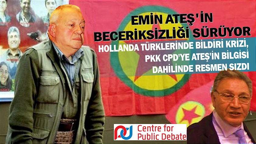 Emin Ateş’in beceriksizliği sürüyor; Hollanda Türklerinde bildiri krizi, PKK CPD’ye Ateş’in bilgisi dahilinde resmen sızmış