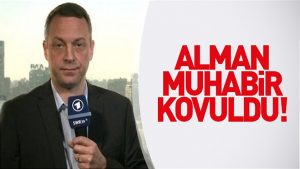 Erdoğan’a hakaret eden Alman muhabir sınır dışı edildi