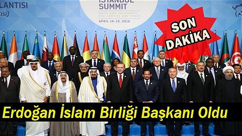 Erdoğan İslam birliği başkanı oldu