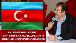 Hollanda Türkleri Konseyi işgalci Ermenistan’a karşı Azerbaycan’ın haklı davasını Avrupa’ya taşıyor