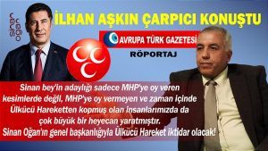 MHP Genel Başkan adayı Oğan’ı destekleyen İlhan Aşkın: Ülkücü Hareket artık iktidar olsun