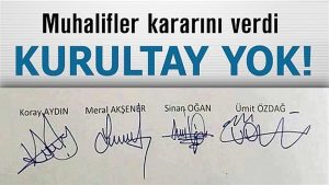 Muhalifler kararını verdi! Kurultay yok! Ama nasıl?