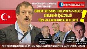 Ermeni tartışması Hollanda’ya sıçradı; birilerinin içgüzarlığı Türk STK’larını harekete geçirdi