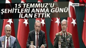 15 Temmuz ‘Şehitleri Anma Günü’ ilan edildi