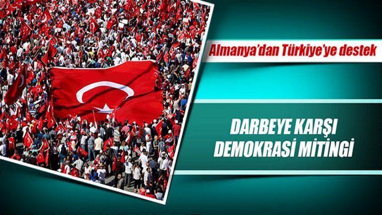 Avrupalı Türkler ayakta; Almanya’da “Darbeye Karşı Demokrasi Mitingi” düzenlenecek