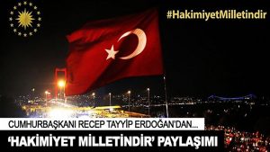 Cumhurbaşkanı Erdoğan’ın ‘Hakimiyet Milletindir’ paylaşımı paylaşın