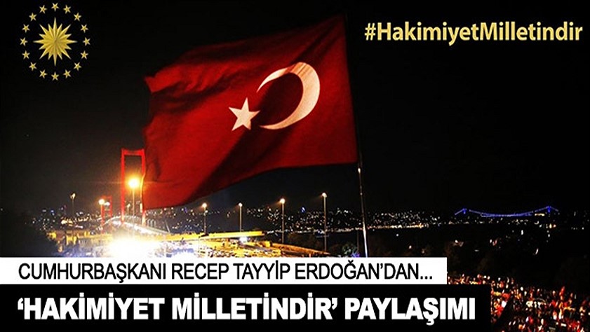 Cumhurbaşkanı Erdoğan’ın ‘Hakimiyet Milletindir’ paylaşımı paylaşın