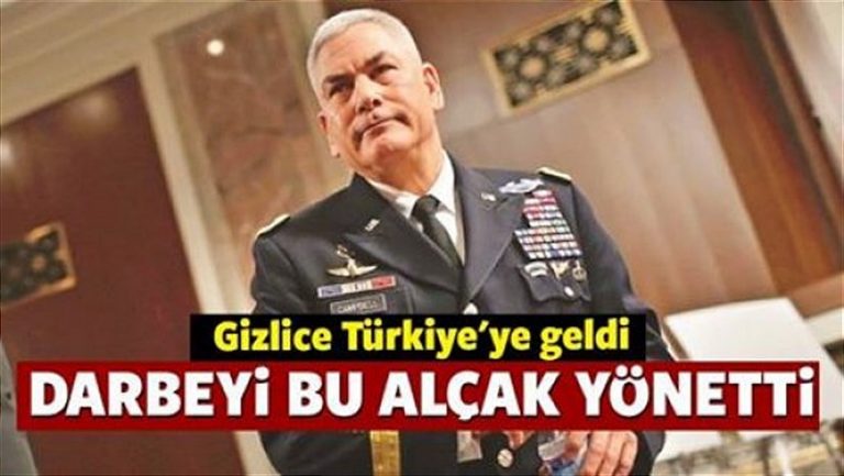 FETÖ’nün kanlı darbesini ABD’li komutan John F. Campbell yönetti