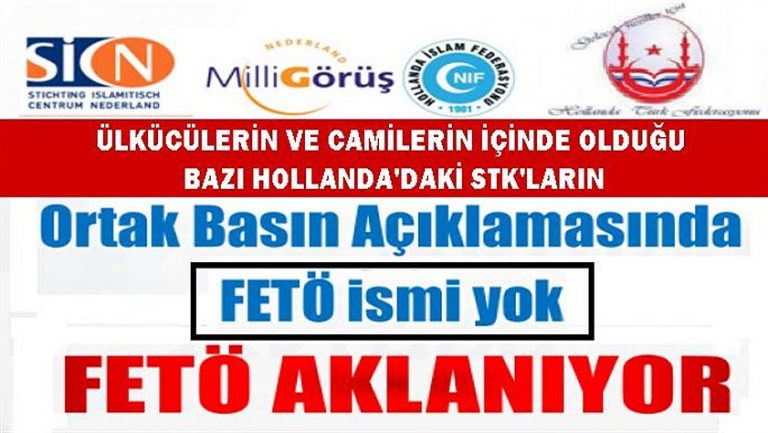 Hollanda’da bazı STK’lar FETÖ korkusundan içi boş açıklama yaptı