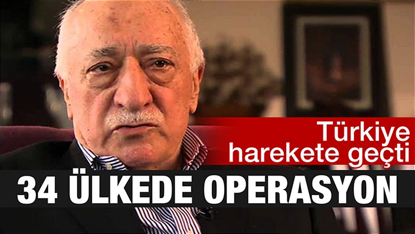 34 ülkede FETÖ operasyonu; bakın hangi ülkeler var