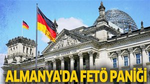Almanya’yı FETÖ korkusu sardı