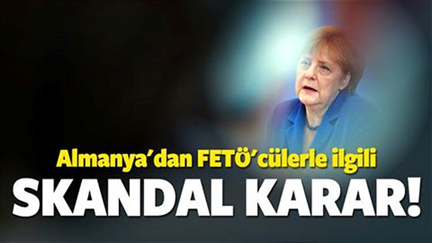 Almanya’dan FETÖ’cülerle ilgili skandal karar