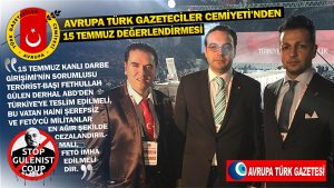 Avrupa Türk Gazeteciler Cemiyeti 15 Temmuz FETÖ darbe girişimini değerlendirdi
