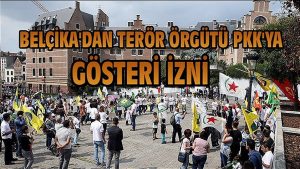 PKK terör örgütü Belçika’da nefret saçıyor cirit atıyor