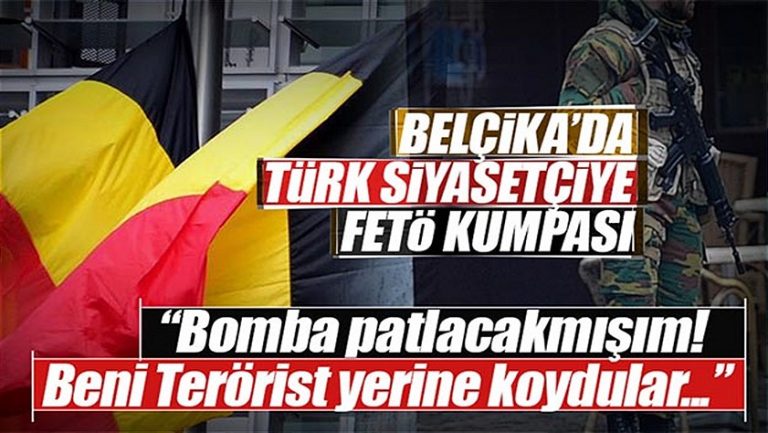 Belçikalı Türk siyasetçiye FETÖ kumpası