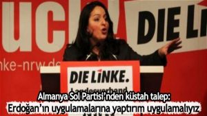 Küstahlığa bakın; Almanya Sol Partisi’nden darbecilere karşı uygulama yapanlara karşı yaptırım talebi