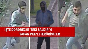 İşte Dordrecht’teki saldırıyı yapan ırkçı DEM-NED örgütü uzantılı PKK’lı teröristler ve son gelişmeler