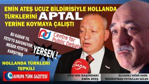 Emin Ateş ucuz bildirisiyle Hollanda Türklerini aptal yerine koymaya çalıştı