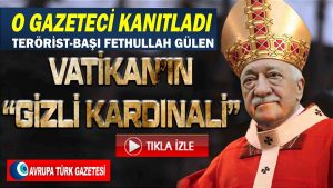 O gazeteci kanıtladı terörist-başı Fethullah Gülen Vatikan’ın gizli kardinalidir