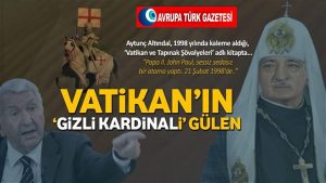Vatikan’ın ‘gizli kardinali’ Fethullah Gülen