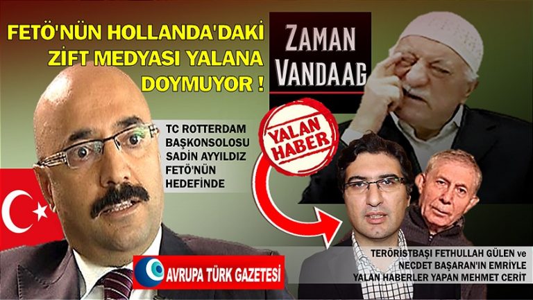 Tetikçi Mehmet Cerit’in başında olduğu FETÖ’nün Hollanda’daki zift medyası yalana doymuyor