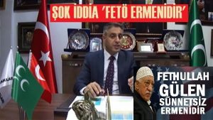 Osmanlı Ocakları Fethullah Gülen’in sünnetsiz ve Ermeni olduğunu ifşa etti