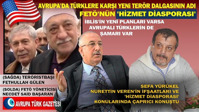 Avrupa’da Türklere karşı yeni terör dalgasının adı FETÖ’nün ‘Hizmet diasporası’