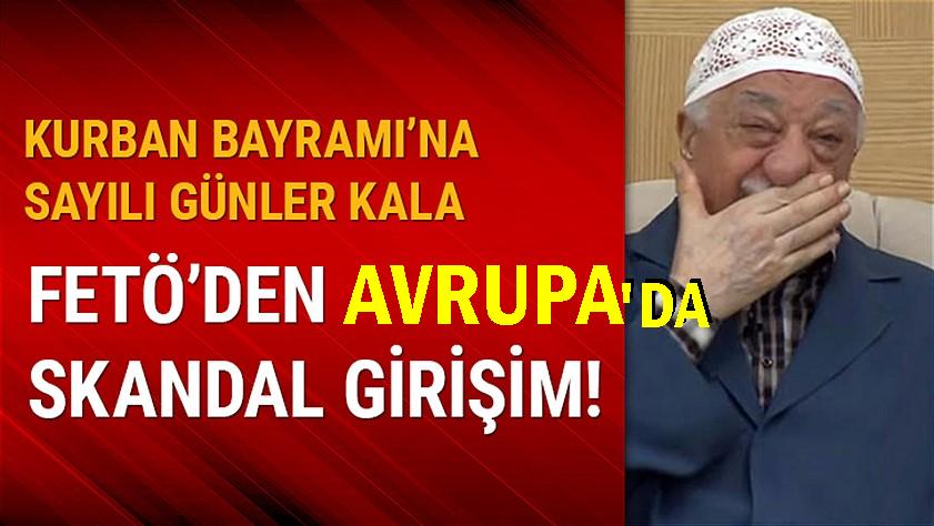 Avrupalı Türkler FETÖ soygununa dikkat; FETÖ Avrupa’da ‘Kurban parası’ topluyor