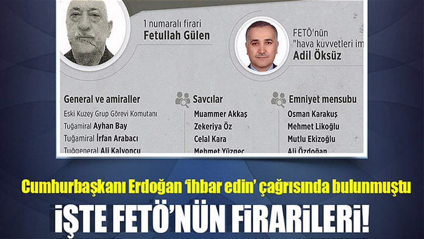 Duyurun, duyan kalmasın; İşte FETÖ’nün önemli firarileri