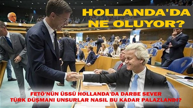 FETÖ’nün üssü Hollanda’da darbe sever Türk düşmanı unsurlar nasıl bu kadar palazlandı? Hollanda’da ne oluyor?