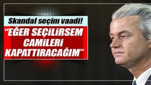 Hollanda’da İslomofobik seçim vaadi şaşırttı