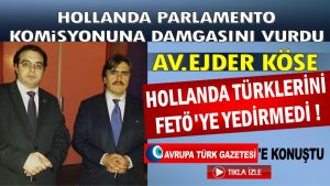 Ejder Köse çarpıcı konuştu; “Hollanda Türklerini FETÖ’ye yedirmem”