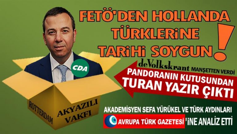 FETÖ’den Hollanda Türklerine tarihi soygun; pandoranın kutusundan Turan Yazır çıktı!