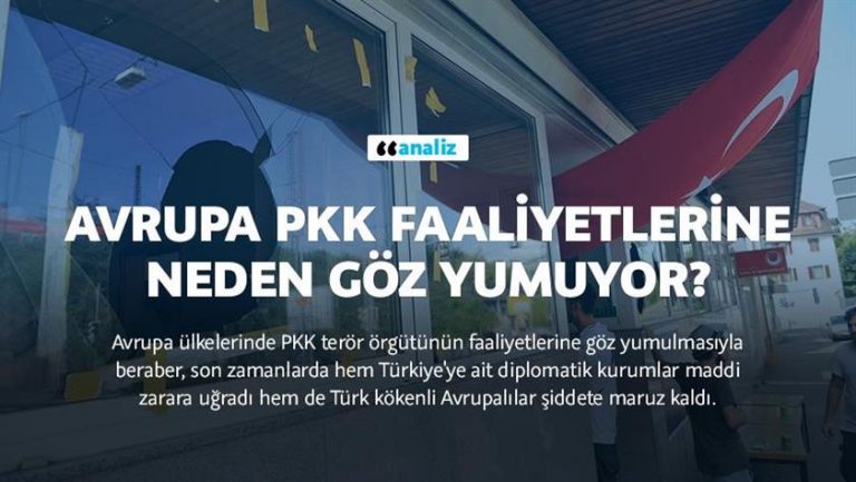 Avrupa PKK faaliyetlerine neden göz yumuyor?