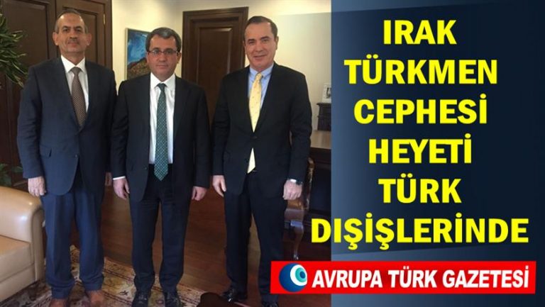 Irak Türkmen Cephesi heyeti Türk Dışişlerinde