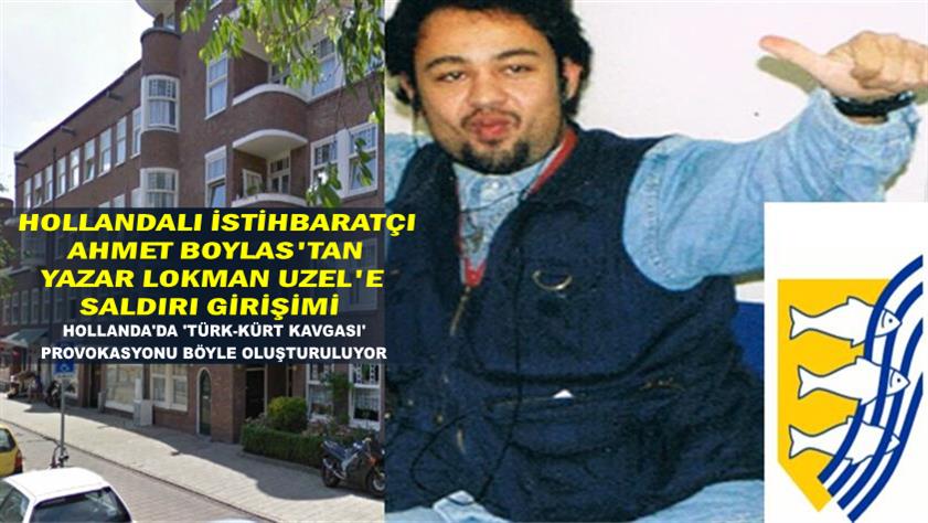 Hollandalı istihbaratçı Ahmet Boylas’tan yazar Lokman Uzel’e saldırı girişimi