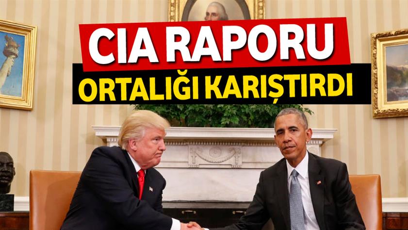 CIA raporu ortalığı fena karıştırdı