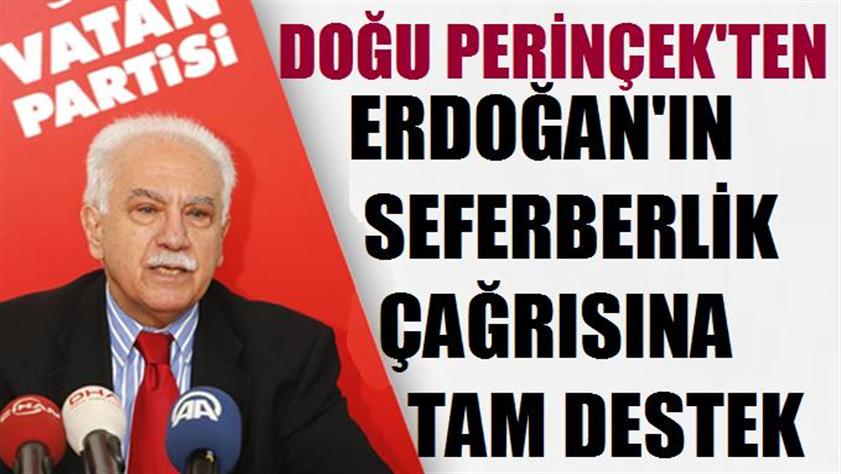 Erdoğan’ın seferberlik çağrısına Perinçek’ten tam destek!