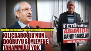 Kılıçdaroğlu, Erdoğan’ı destekleyip FETÖ’ye karşı çıkan kardeşi hakkında çok ağır konuştu
