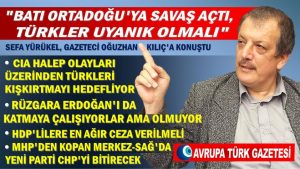 Sefa Yürükel’den çağrı: Batı Ortadoğu’ya savaş açtı, Türkler uyanık olmalı