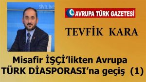 Misafir İşçi’likten Avrupa Türk Diasporası’na geçiş (1)