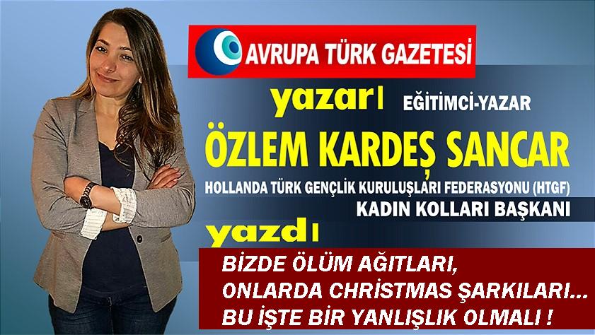 Bizde ölüm ağıtları, onlarda christmas şarkıları… bu işte bir yanlışlık olmalı!