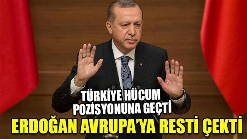 Erdoğan’dan Avrupa’ya rest
