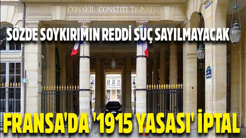 Fransa Anayasa Mahkemesi’nden 1915 olayları kararı: Suç sayılmayacak